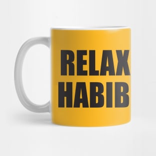 Relax habibi Mug